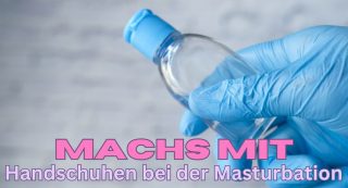 masturbieren-mit-handschuhen-selbstbefriedigung-per-handschuh