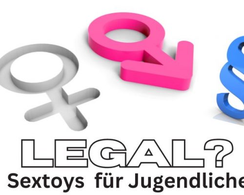 sind-sexspielzeuge-fuer-jugendliche-legal-minderjaehriger-sextoys-kaufen-erlaubt-unter-18